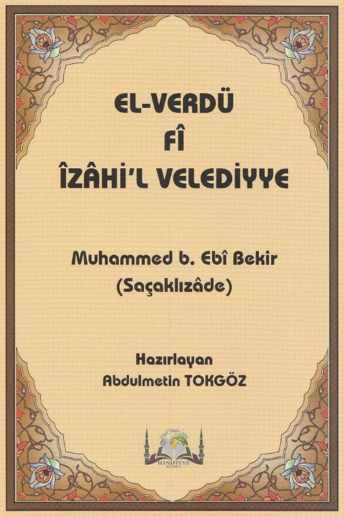 El Verdu Fi İzahil Velediyye Tercümesi - Muhammed b. Ebi Bekir (Saçaklızade) kitap kapağı