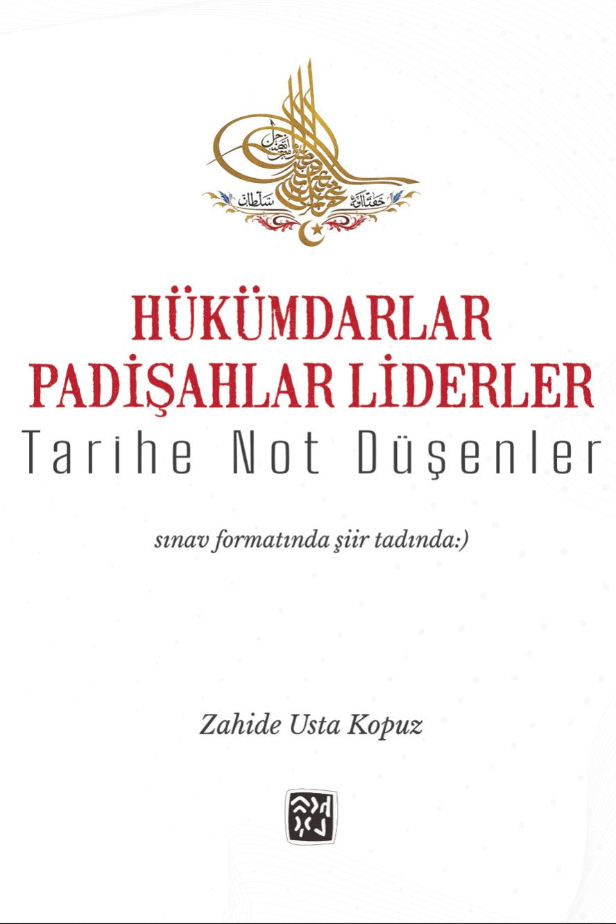 Hükümdarlar Padişahlar Liderler - Tarihe Not Düşenler - Zahide Usta Kopuz kitap kapağı
