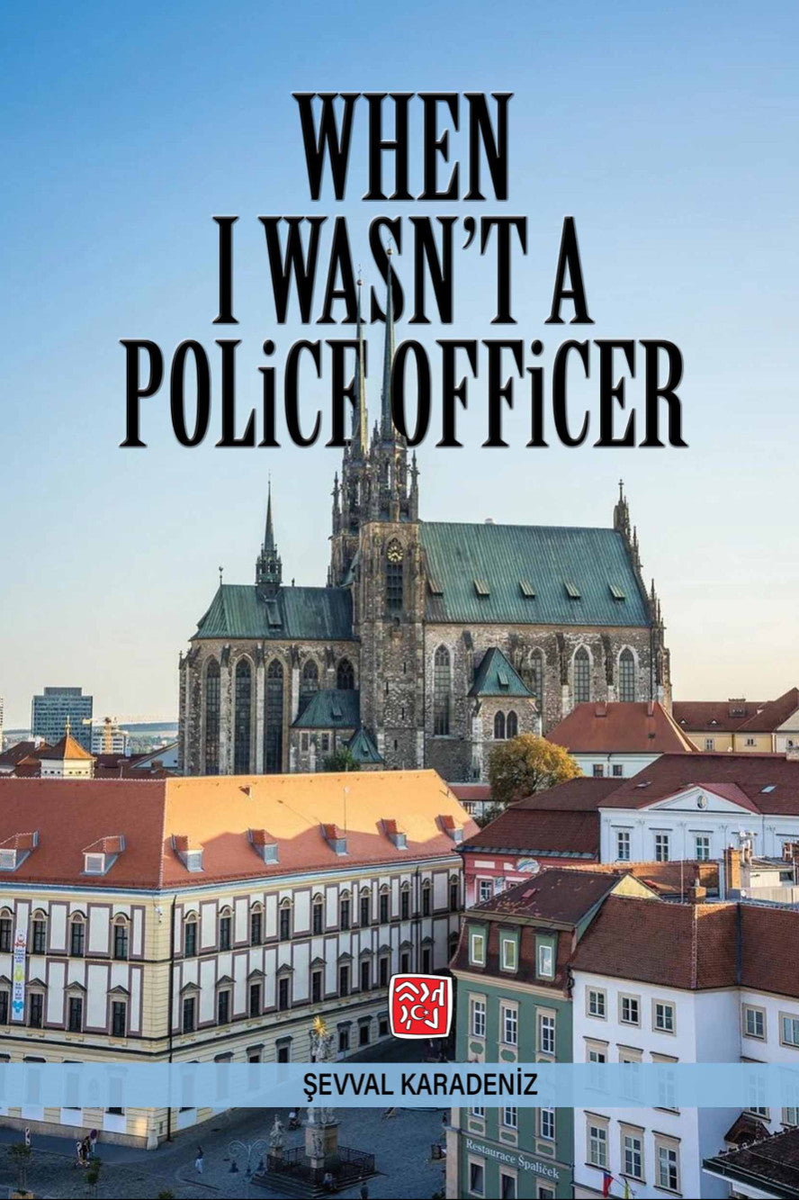 When I Wasn't A Police Officer - Şevval Karadeniz kitap kapağı