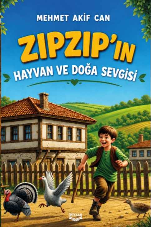 Zıpzıp'ın Hayvan ve Doğa Sevgisi - Mehmet Akif Can kitap kapağı