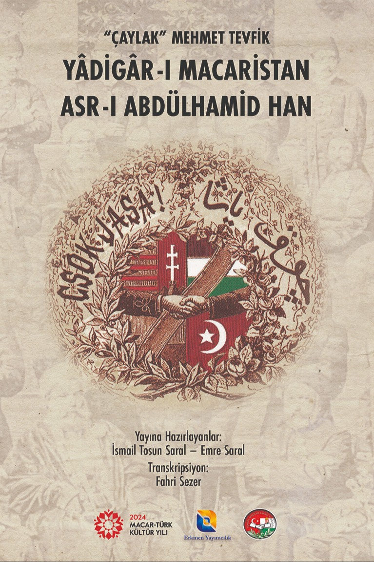"Çaylak" Mehmet Tevfik Yadigar-ı Macaristan Asr-ı Abdülhamid Han - Doç. Dr. Fahri Sezer kitap kapağı