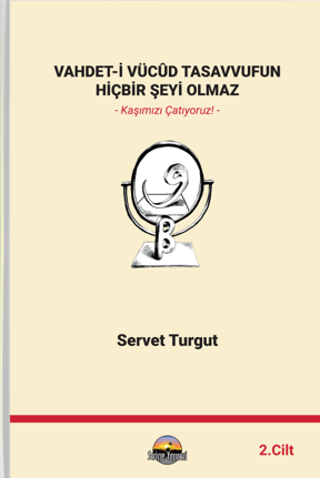 Vahdet-İ Vücûd Tasavvufun Hiçbir Şeyi Olmaz Cilt 2 - Servet Turgut kitap kapağı