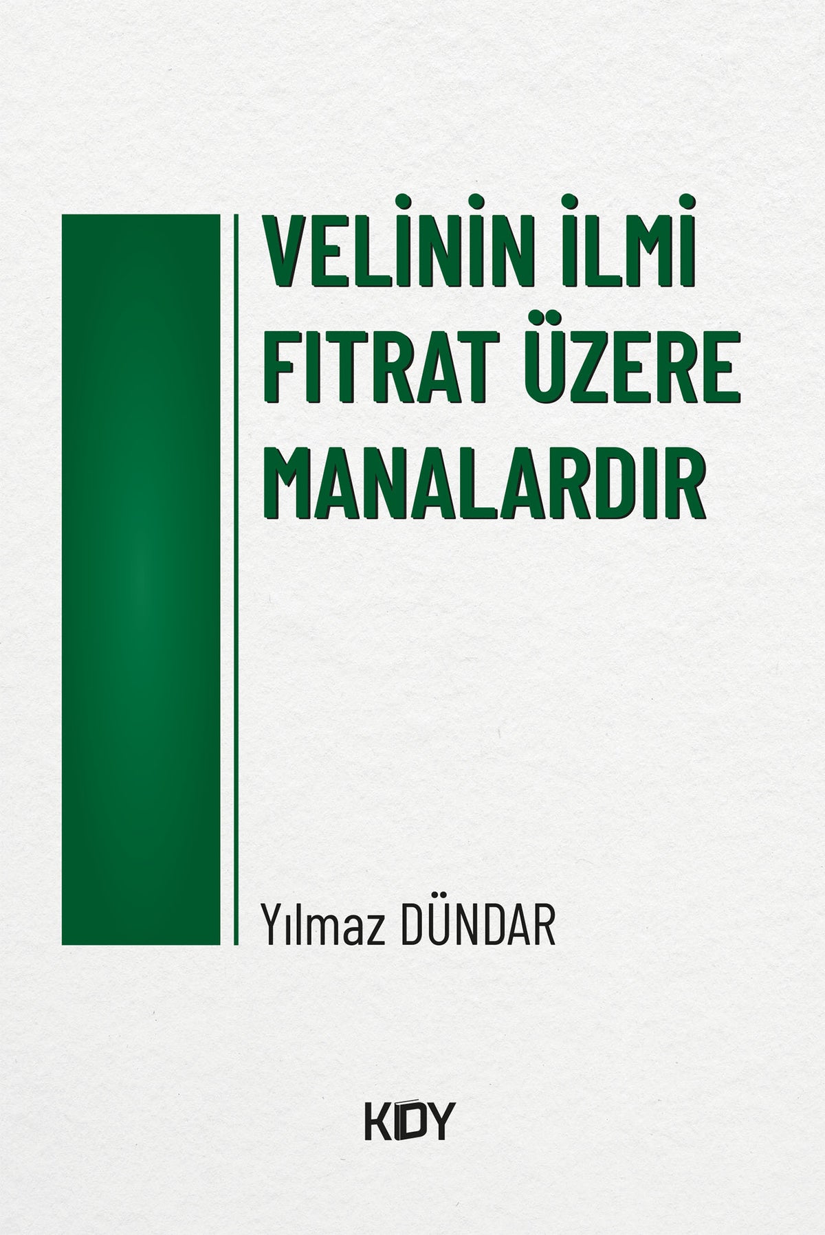 Velinin İlmi Fıtrat Üzere Manalardır - Yılmaz Dündar kitap kapağı