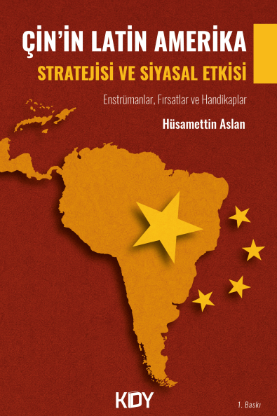 Çin'in Latin Amerika Stratejisi ve Siyasal Etkisi - Hüsamettin Aslan kitap kapağı