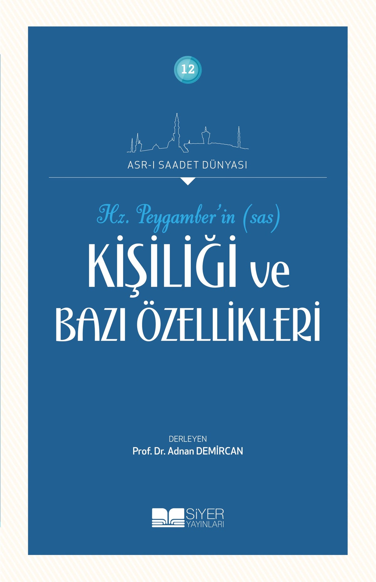 Hz. Peygamber'in (Sas) Kişiliği ve Bazı Özellikleri - Kolektif kitap kapağı