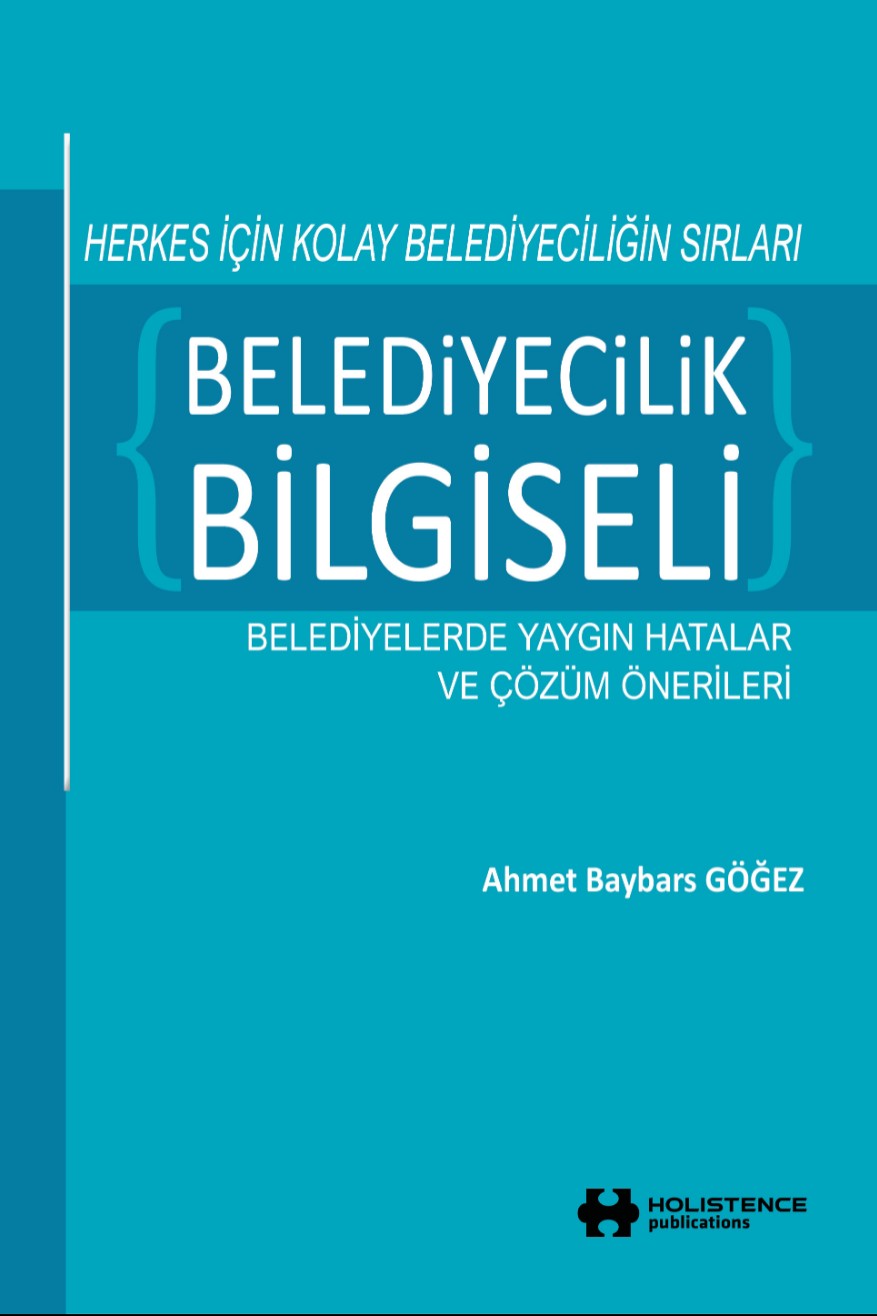 Belediyecilik Bilgiseli Herkes İçin Kolay Belediyeciliğin Sırları - Ahmet Baybars Göğez kitap kapağı
