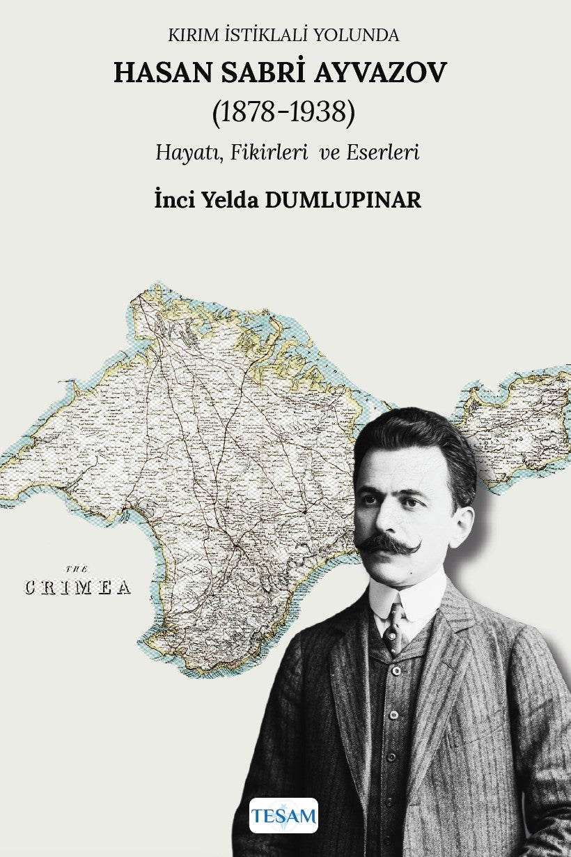 Kırım İstiklali Yolunda Hasan Sabri Ayvazov (1878-1938) - İnci Yelda Dumlupınar kitap kapağı