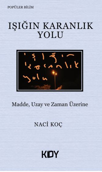 Işığın Karanlık Yolu - Naci Koç kitap kapağı