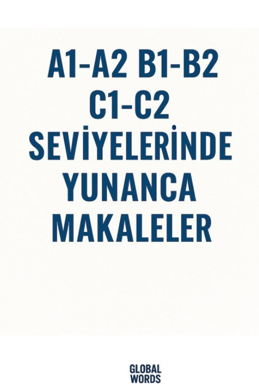 A1-A2 B1-B2 C1-C2 Seviyelerinde Yunanca Makaleler - Orhan Karasu kitap kapağı