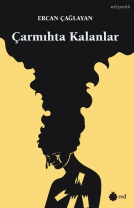 Çarmıhta Kalanlar - Ercan Çağlayan kitap kapağı