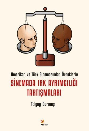 Sinemada Irk Ayrımcılığı Tartışmaları Amerikan ve Türk Sinemasından Örneklerle - Tolgay Durmuş kitap kapağı