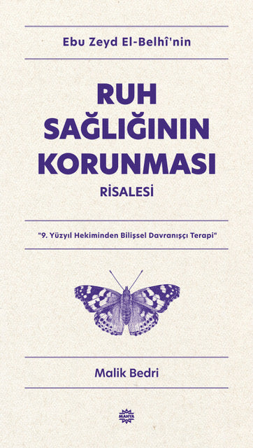 Ebu Zeyd el-Belhî'nin Ruh Sağlığının Korunması Risalesi 9. Yüzyıl Hekiminden Bilişsel Davranışçı Terapi - Prof. Dr. Malik Bedri kitap kapağı