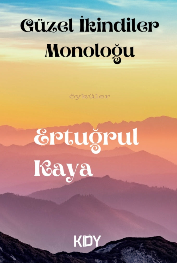 Güzel İkindiler Monoloğu - Dr. Ertuğrul Kaya kitap kapağı