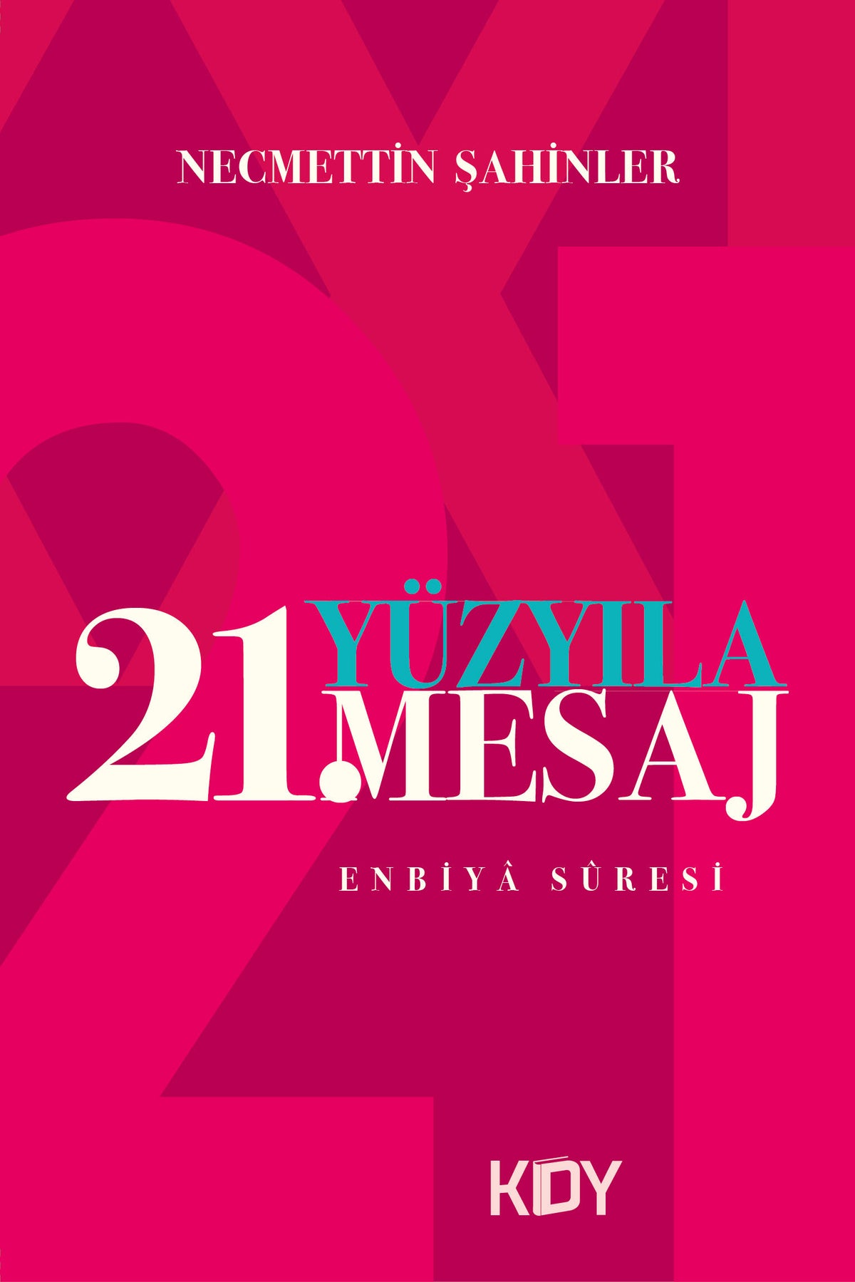 21. Yüzyıla 21. Mesaj - Necmettin Şahinler kitap kapağı