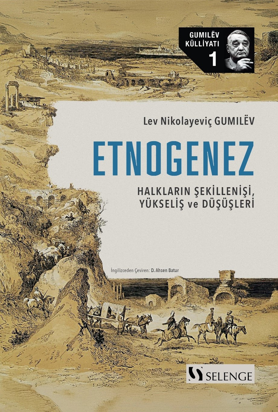 Etnogenez Halkların Şekillenişi, Yükseliş ve Düşüşleri - Lev Nikolayeviç Gumilöv kitap kapağı