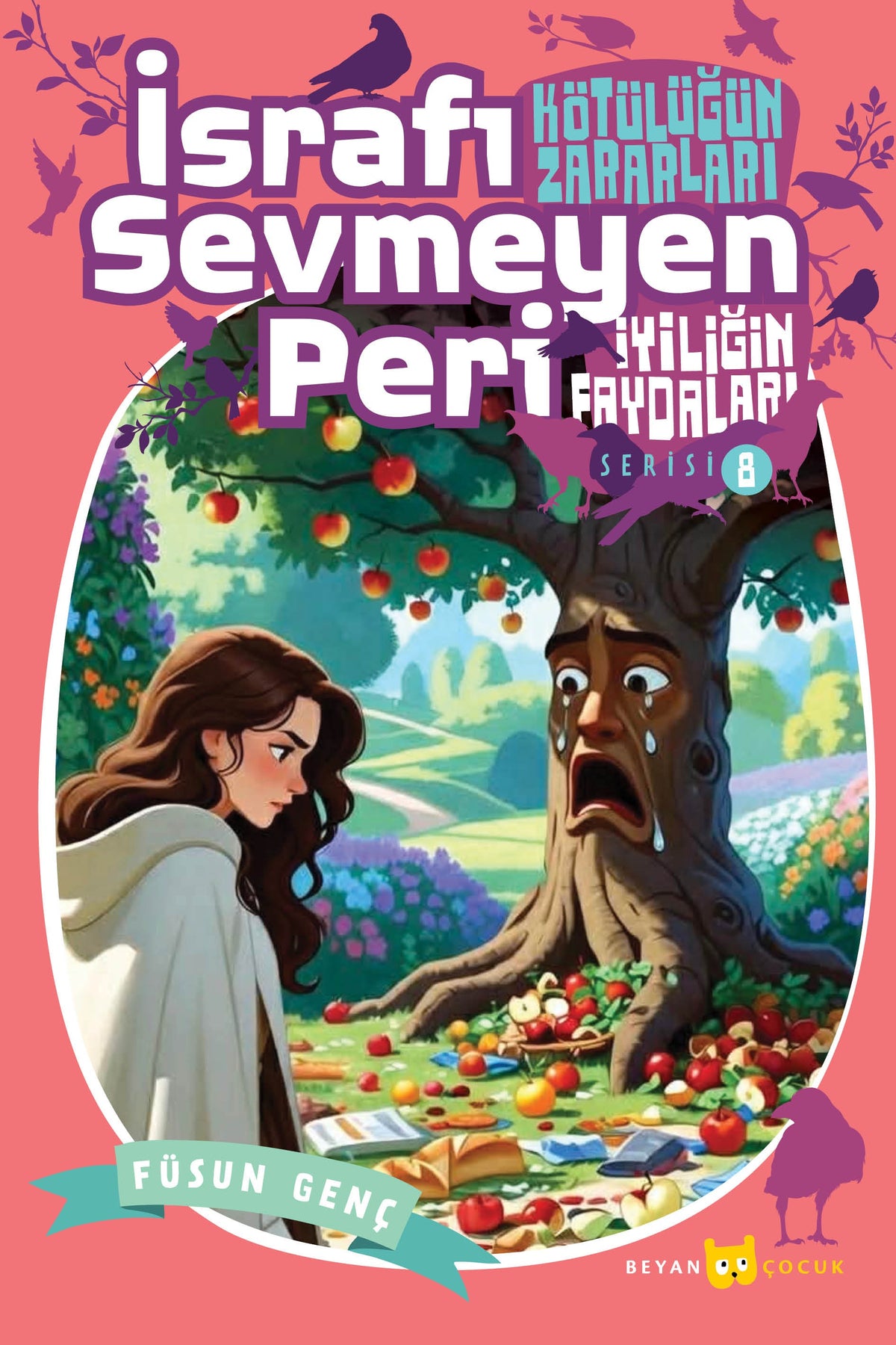 İsrafı Sevmeyen Peri / Kötülüğün Zararları İyiliğin Faydaları 8 - Füsun Genç kitap kapağı