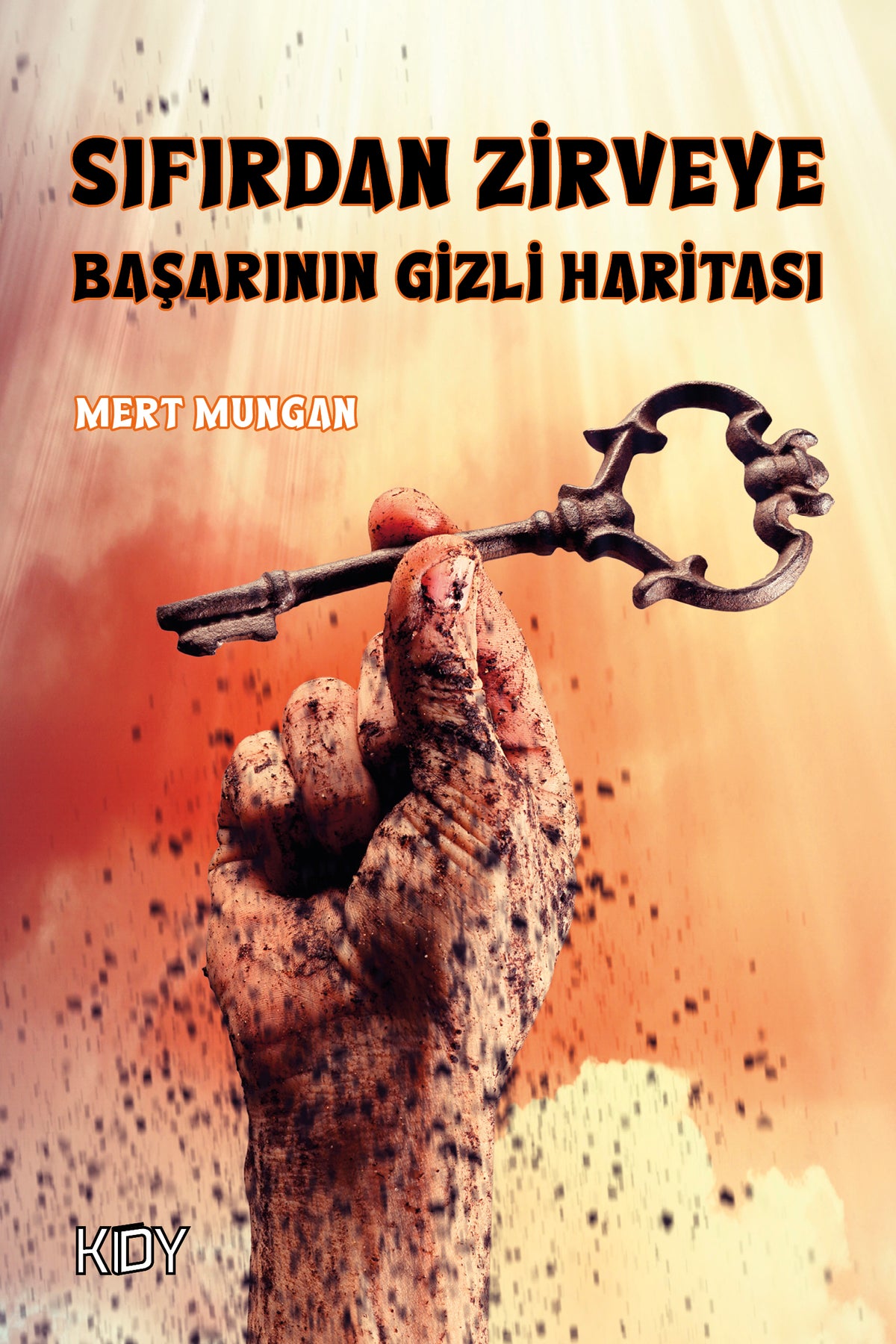 Sıfırdan Zirveye Başarının Gizli Haritası - Mert Mungan kitap kapağı