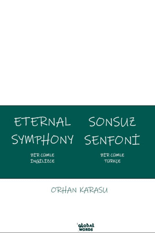 Eternal Symphony Sonsuz Senfoni Bir Cümle İngilizce Bir Cümle Türkçe - Orhan Karasu kitap kapağı