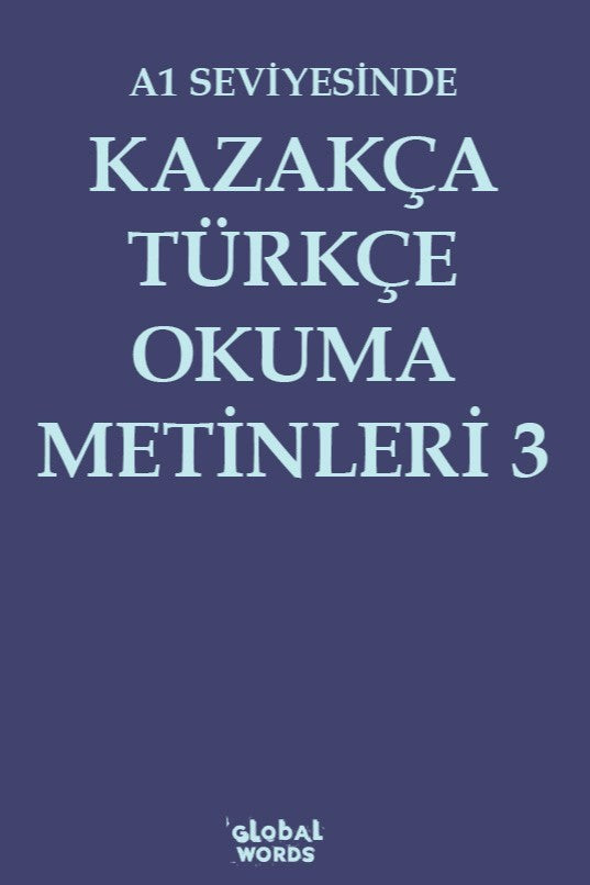 A1 Seviyesinde Kazakça-Türkçe Okuma Metinleri 3 - Kolektif kitap kapağı