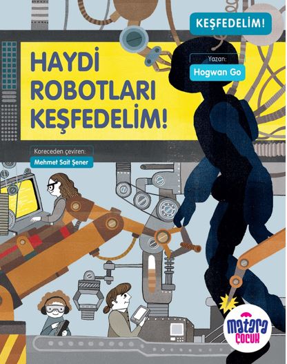 Haydi Robotları Keşfedelim! - Hogwan Go kitap kapağı