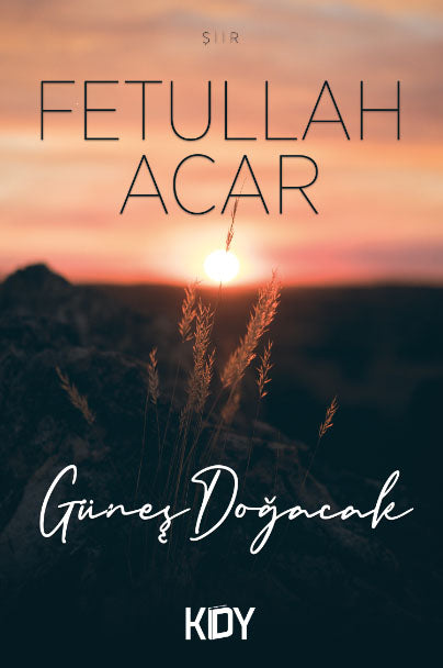 Güneş Doğacak - Fetullah Acar kitap kapağı