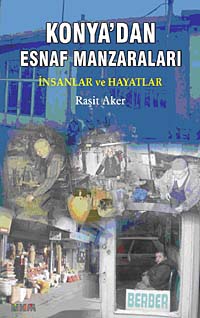 Konya'dan Esnaf Manzaraları - Raşit Aker kitap kapağı