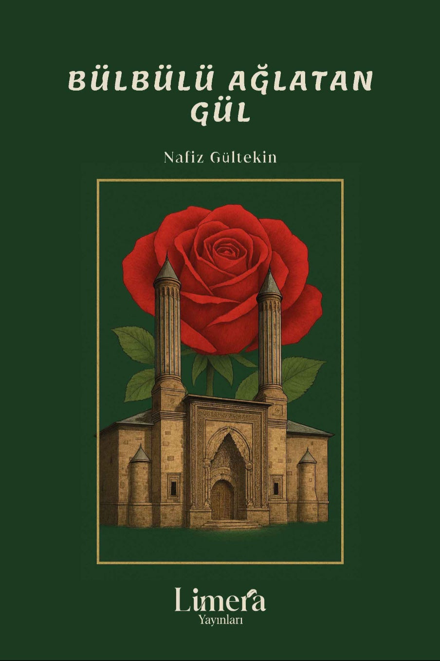 Bülbülü Ağlatan Gül - Nafiz Gültekin kitap kapağı
