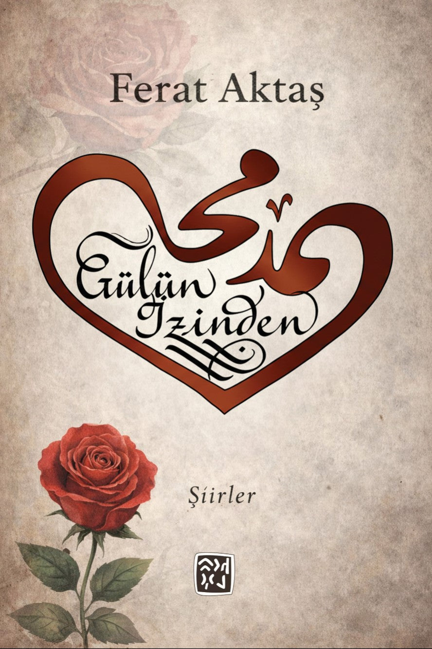Gülün İzinden - Ferat Aktaş kitap kapağı