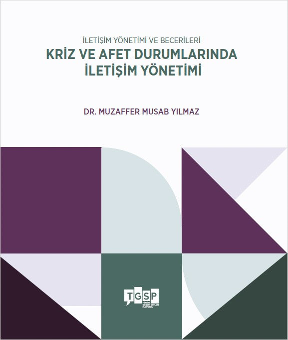 İletişim Yönetimi ve Becerileri Kriz ve Afet Durumlarında İletişim Yönetimi - Muzaffer Musab Yılmaz kitap kapağı