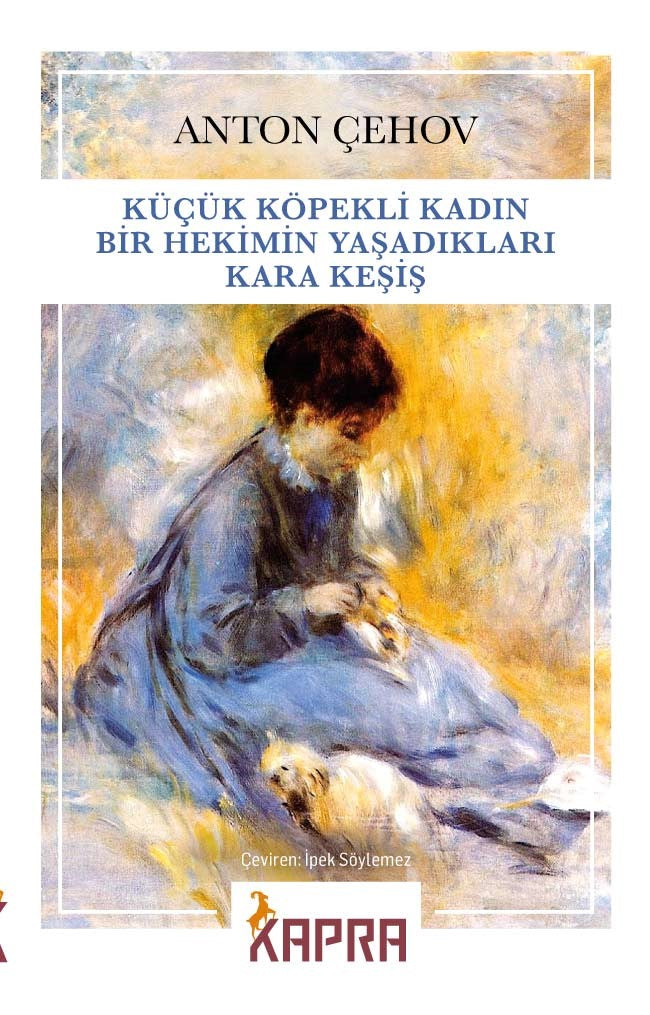 Küçük Köpekli Kadın - Bir Hekimin Yaşadıkları - Kara Keşiş - Anton Çehov kitap kapağı