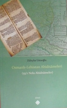 Osmanlı-Lehistan Ahidnameleri (55/1 Nolu Ahidnameler) - Züleyha Ustaoğlu kitap kapağı