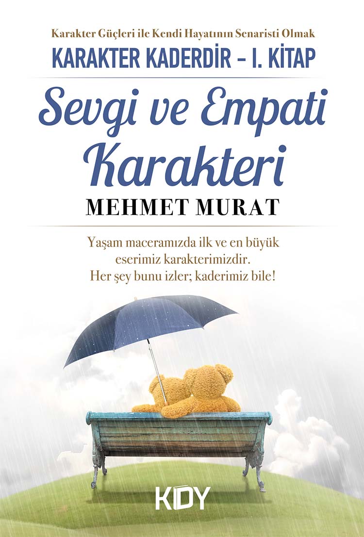 Sevgi ve Empati Karakteri / Karakter Kaderdir 1 - Mehmet Murat kitap kapağı