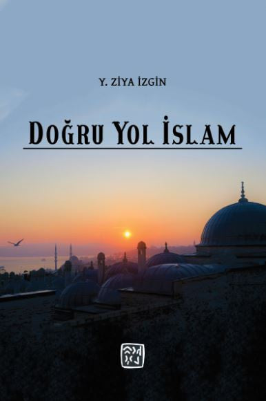 Doğru Yol İslam - Y. Ziya İzgin kitap kapağı