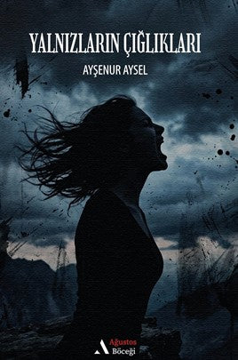 Yalnızların Çığlıkları - Ayşenur Aysel kitap kapağı