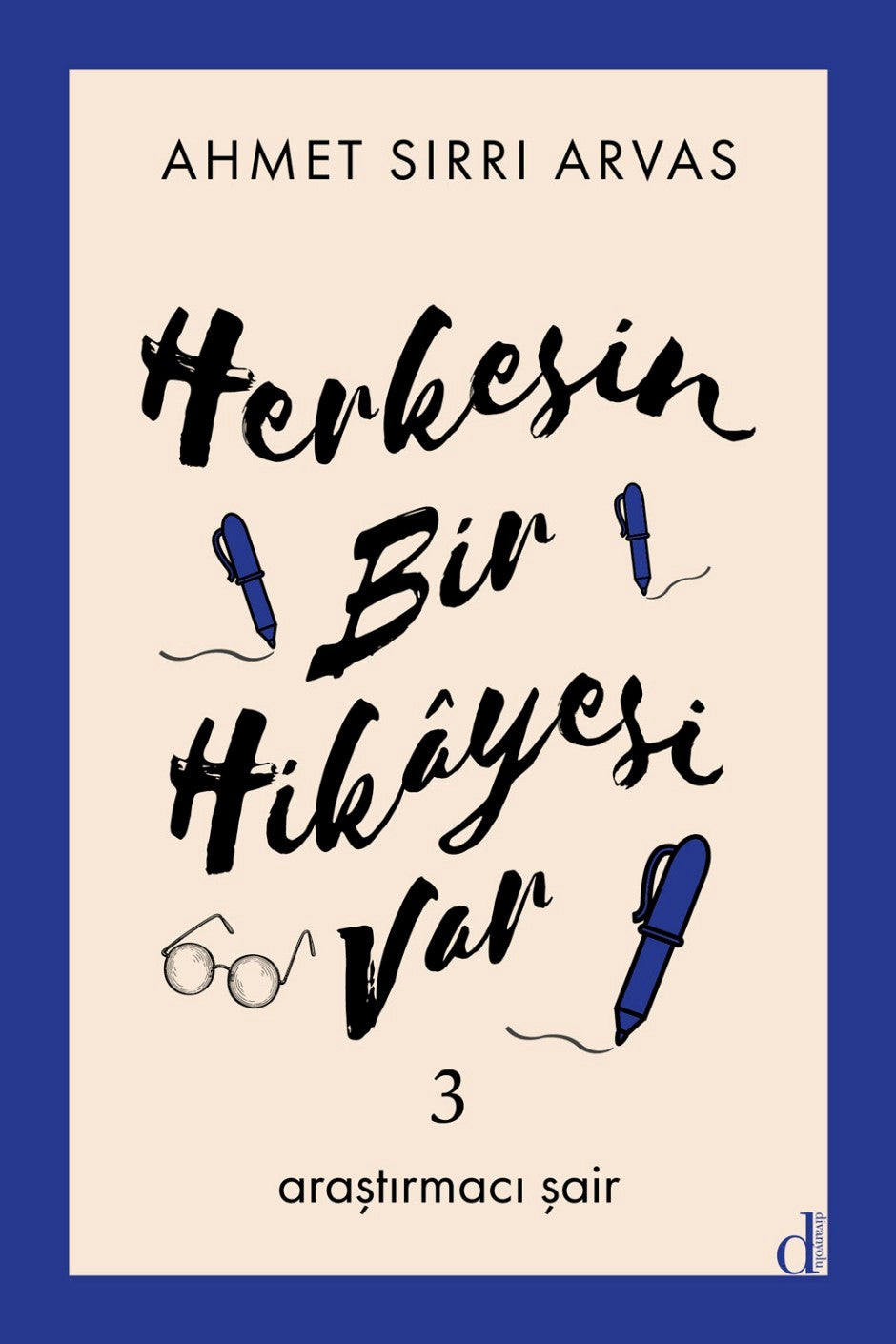 Herkesin Bir Hikayesi Var 3 Araştırmacı Şair - Ahmet Sırrı Arvas kitap kapağı