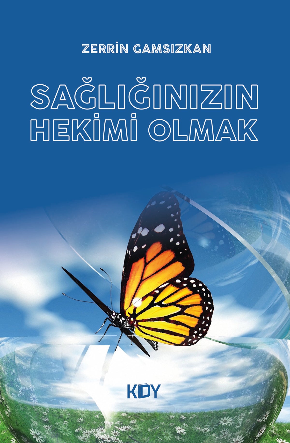 Sağlığınızın Hekimi Olmak - Zerrin Gamsızkan kitap kapağı