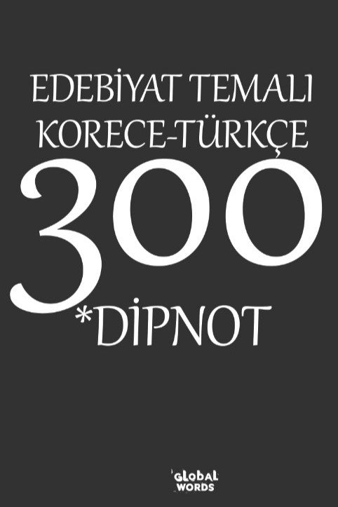 Edebiyat Temalı Korece-Türkçe 300 Dipnot - Kolektif kitap kapağı