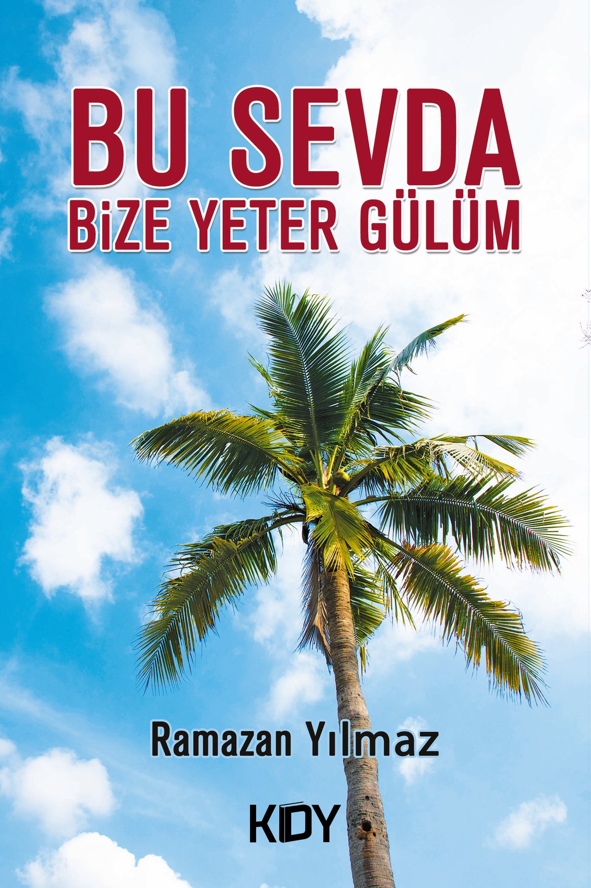 Bu Sevda Bize Yeter Gülüm - Ramazan Yılmaz kitap kapağı
