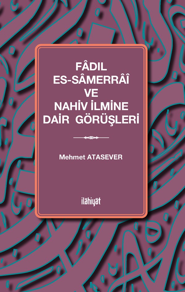 Fadıl es-Samerraî ve Nahiv İlmine Dair Görüşleri - Mehmet Atasever kitap kapağı
