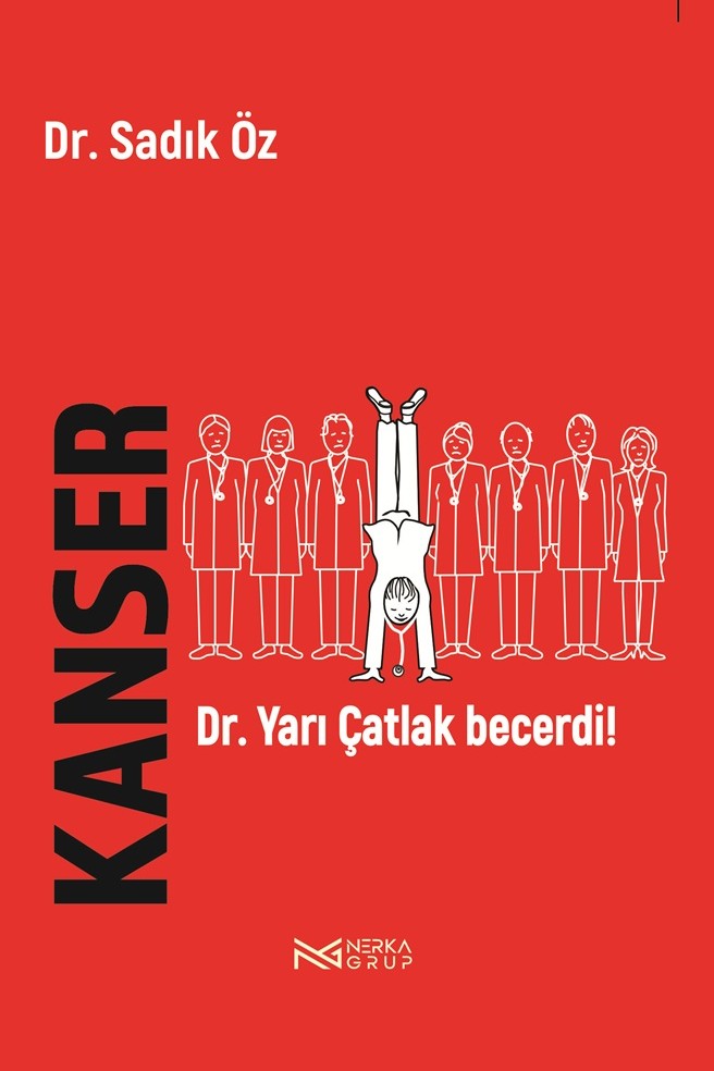 Kanser Dr. Yarı Çatlak Başardı - Dr. Sadık Öz kitap kapağı