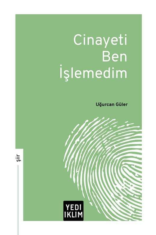 Cinayeti Ben İşlemedim - Uğurcan Güler kitap kapağı