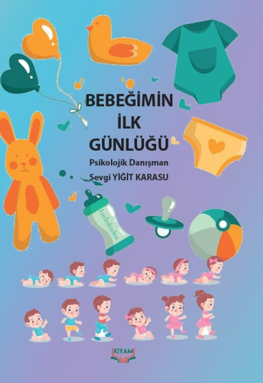 Bebeğimin İlk Günlüğü ve Bebeğimle İlk 5 Yılımız - Sevgi Yiğit Karasu kitap kapağı