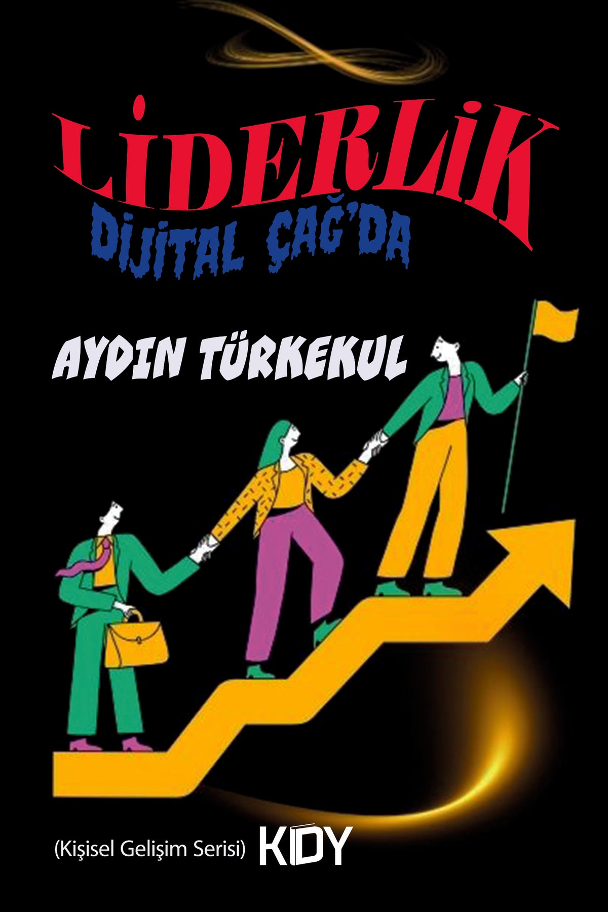 Dijital Çağ'da Liderlik - Aydın Türkekul kitap kapağı