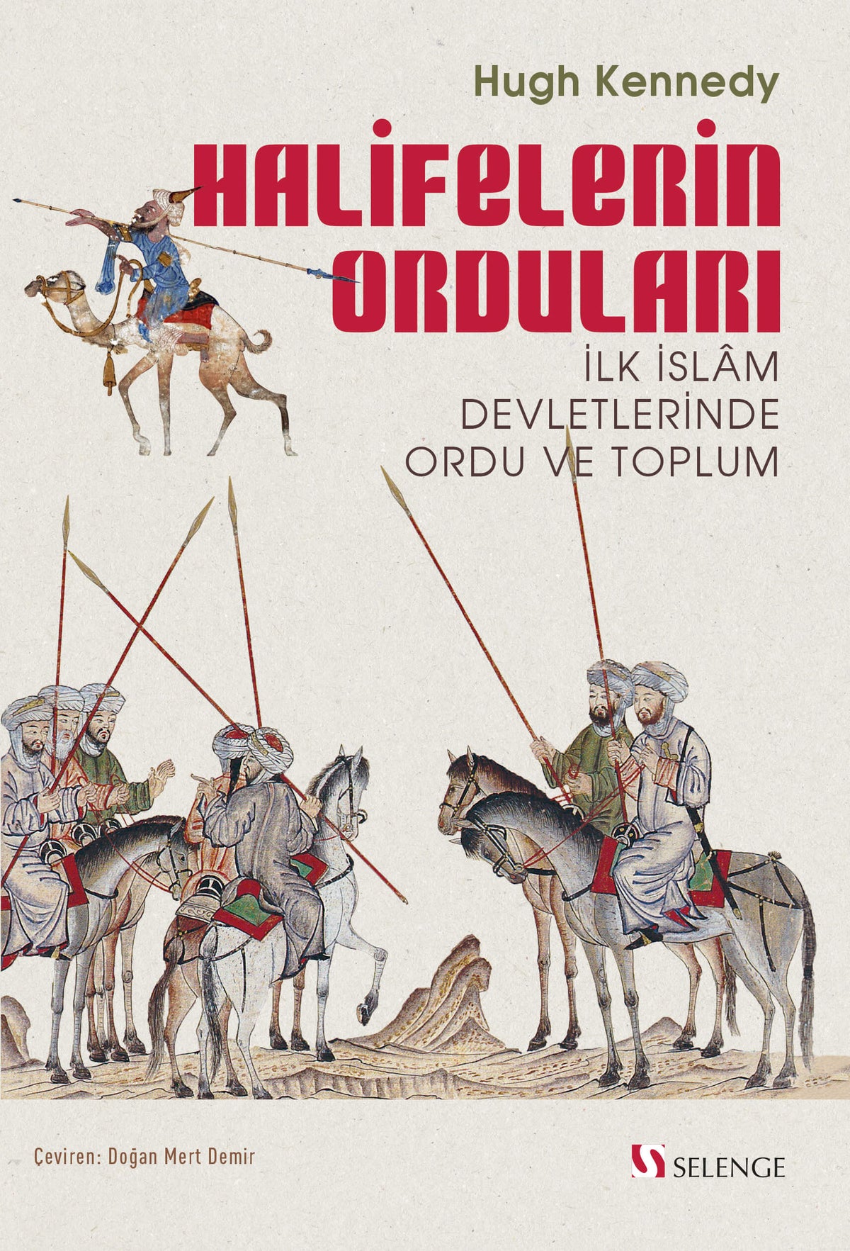 Halifelerin Orduları İlk İslam Devletlerinde Ordu ve Toplum - Hugh Kennedy kitap kapağı