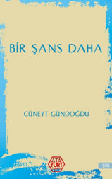Bir Şans Daha - Cüneyt Gündoğdu kitap kapağı