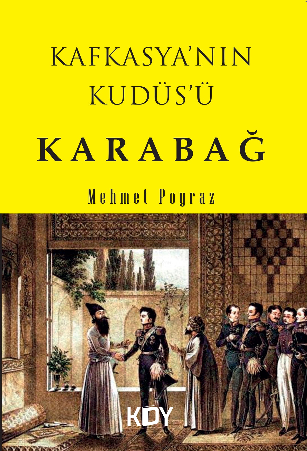 Kafkasya'nın Kudüs'ü Karabağ - Mehmet Poyraz kitap kapağı