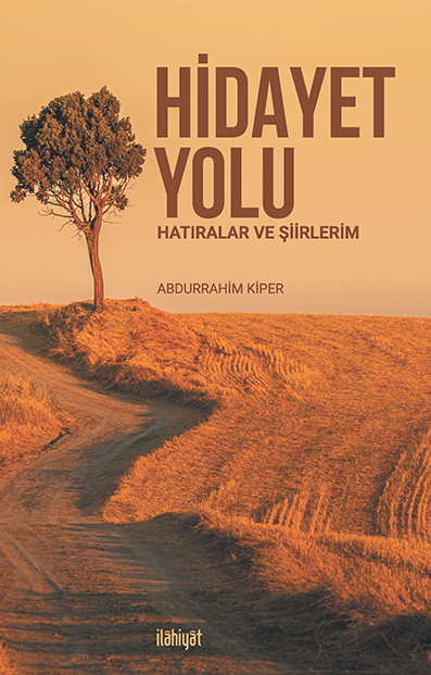 Hidayet Yolu (Hatıralar ve Şiirlerim) - Abdurrahim Kiper kitap kapağı