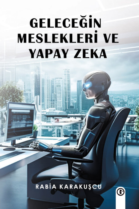 Geleceğin Meslekleri ve Yapay Zeka - Rabia Karakuşcu kitap kapağı