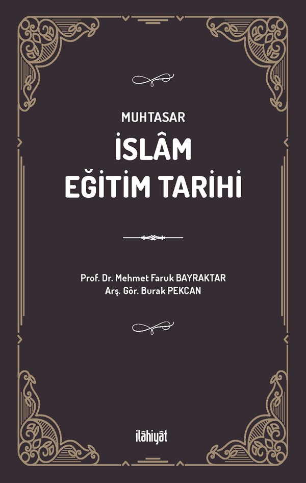 Muhtasar İslam Eğitim Tarihi - Prof. Dr. Mehmet Faruk Bayraktar kitap kapağı