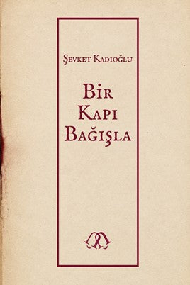 Bir Kapı Bağışla - Şevket Kadıoğlu kitap kapağı